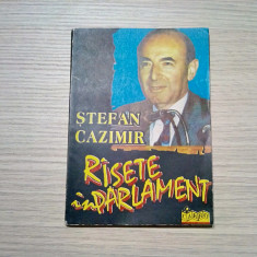 STEFAN CAZIMIR - Rasete in Parlment - Editura Carro, 1994, 144 p