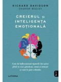 Creierul si inteligenta emotionala/Richard Davidson, Sharon Begley