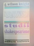 STUDII SHAKESPEARIENE-G. WILSON KNIGHT BUCURESTI 1975