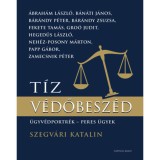 T&iacute;z v&eacute;dőbesz&eacute;d - &Uuml;gyv&eacute;dportr&eacute;k, peres &uuml;gyek - Szegv&aacute;ri Katalin