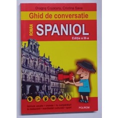 GHID DE CONVERSATIE ROMAN - SPANIOL de DRAGOS COJOCARU , 2018