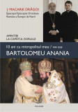 10 ani cu mitropolitul meu, Bartolomeu Anania (1998-2008) - Amintiri la capătul dorului - Hardcover - Macarie Drăgoi, Episcopul Europei de Nord - Poli