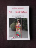 EU, JAPONEZA, JURNAL DE CALATORIE LA TOKYO - MARINA ALMASAN (CU DEDICATIA AUTOAREI)