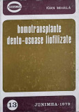 HOMOTRANSPLANTE DENTO-OSOASE LIOFILIZATE-IOAN MIHAILA