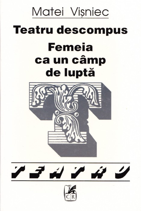 AS - MATEI VISNIEC - TEATRU DESCOMPUS FEMEIA CA CA UN CAMP DE LUPTA