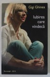 IUBIREA CARE VINDECA de GIGI GHINEA , 2012 , DEDICATIE *