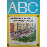 COLECTIA ABC: APARAREA MEDIULUI INCONJURATOR-EUGEN A. PORA-162577