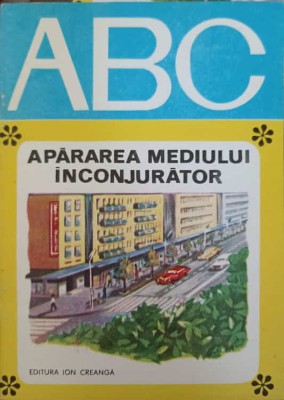 COLECTIA ABC: APARAREA MEDIULUI INCONJURATOR-EUGEN A. PORA-162577 foto