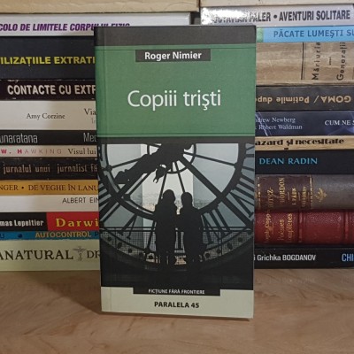 ROGER NIMIER - COPIII TRISTI ( ROMAN ) , 2006 * foto