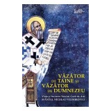 Vazator de taine si vazator de Dumnezeu. Viata Sfantului Nicolae Velimirovici, Noul Gura de Aur