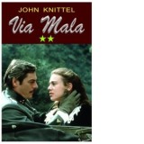 Via Mala - volumul 2 - John Knittel