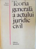 TEORIA GENERALA A ACTULUI JURIDIC CIVIL de DORU COSMA, 1969
