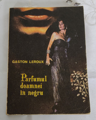 Gaston Leroux - Parfumul doamnei &amp;icirc;n negru foto