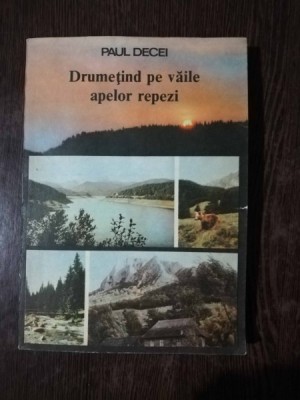 DRUMETIND PE VAILE APELOR REPEZI - PAUL DECEI foto