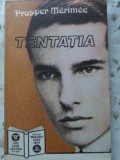 TENTATIA. FEMINITATI-PROSPER MERIMEE, MARCEL PREVOST