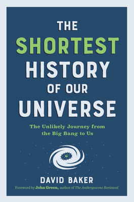 The Shortest History of Our Universe: The Unlikely Journey from the Big Bang to Us foto