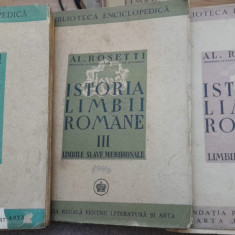 Al. Rosetti- Istoria limbii romane, vol.II, III si VI (1938, 40, 46) / princeps