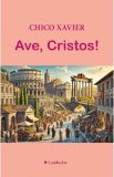 Ave, Cristos! - Chico Xavier