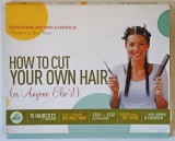 HOW TO CUT YOUR OWN HAIR FOR ANYONE ELSE ' S ! illustrations by JANE KURISU , text by MARSHA HECKMAN ... CLAUDIA ALLIN , 2008