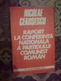 D2 Nicolae Ceausescu - Raport la conferinta nationala a PCR