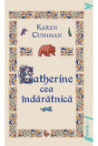 Catherine cea indaratnica | Karen Cushman, Young Art