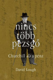 Nincs t&ouml;bb pezsgő - Churchill &eacute;s a p&eacute;nz - David Lough