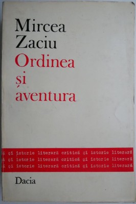 Ordinea si aventura &amp;ndash; Mircea Zaciu foto