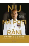 Nu ma poti rani - David Goggins