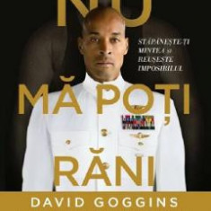 Nu ma poti rani - David Goggins