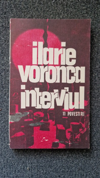 INTERVIUL * UNSPREZECE POVESTIRI - Ilarie Voronca