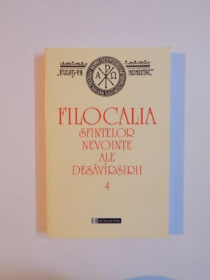 FILOCALIA SFINTELOR NEVOINTE ALE DESAVARSIRII,VOLUMUL .4 -DUMITRU STANILOAE 2000 foto