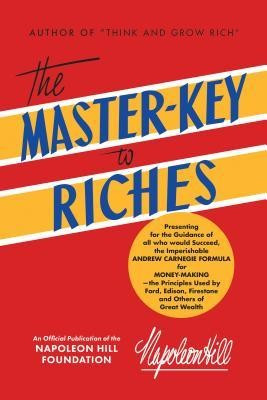The Master Key to Riches: An Official Publication of the Napoleon Hill Foundation foto