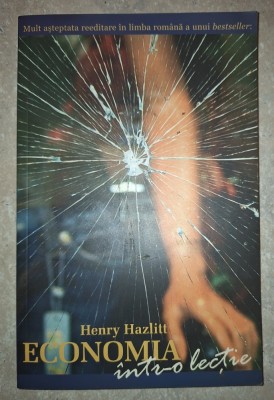 Henry Hazlitt - Economia &amp;icirc;ntr-o lecție foto