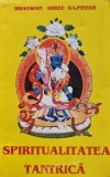 Carte Spiritualitatea Tantrica Bhagwan Shree Rajneesh 1995 Brosata 268 Pagini Religie Spiritualitate