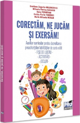 Corectam, Ne Jucam Si Exersam!, Ovidiu Florin Toderici, Svetlana Zagorka Milencovici, Mihaela Florina Cadariu, Oana Pernevan, Maria Mihaela Morar - Ed foto