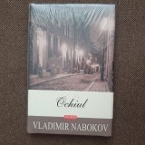Vladimir Nabokov - Ochiul EDITIE CARTONATA,IN TIPLA