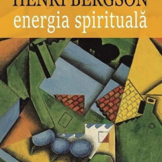 Energia spirituală - Henri Bergson - Paperback brosat - Henri Bergson - Cartex