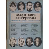 ACESTI COPII EXCEPTIONALI. MOMENTE DIN COPILARIA OAMENILOR CELEBRI-ALESE SI POVESTITE DE STELA IANCU-266311