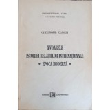 IZVOARELE ISTORIEI RELATIILOR INTERNATIONALE. EPOCA MODERNA-GHEORGHE CLIVETI-244534