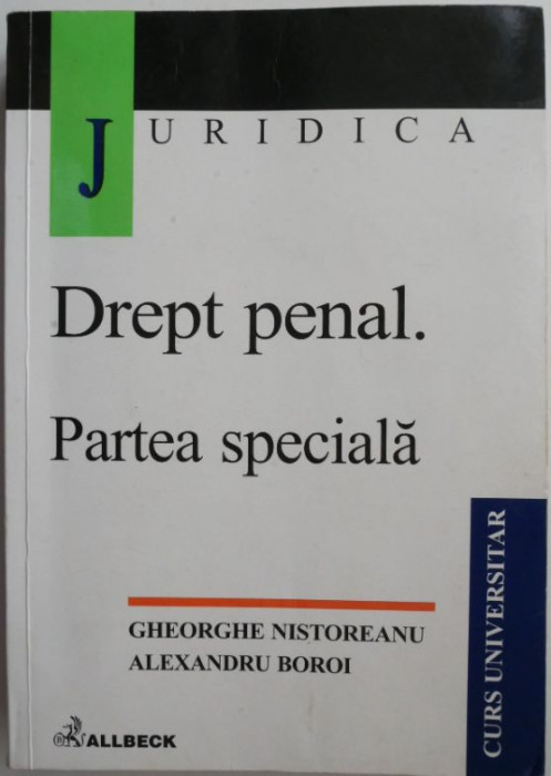 Drept penal. Partea speciala &ndash; Gheorghe Nistoreanu, Alexandru Boroi