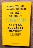 De cat de mult creier avem cu adevarat nevoie? Metoda infailibila ca sa-ti folosesti 100% inteligenta - Alexis Willett, Jennifer Barnett, 2021, Humanitas
