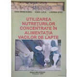 UTILIZAREA NUTRETURILOR CONCENTRATE IN ALIMENTATIA VACILOR DE LAPTE-DAN DRINCEANU, IOAN LUCA, LAVINIA STEF-252186