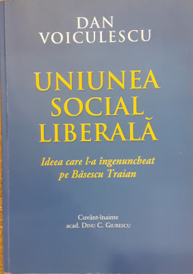 Uniunea social liberala Ideea care l-a ingenuncheat pe Basescu Traian foto