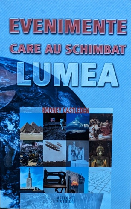 Evenimente Care Au Schimbat Lumea - Rodney Castleden , H385
