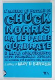L &#039;ALBERO DI NATALE DI CHUCK NORRIS HA LE PALLE QUADRATE , PROZA UMORISTICA IN LIMBA ITALIANA , 2011