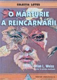 O marturie a reincarnarii - 1999 - Brian L. Weiss (AB214)