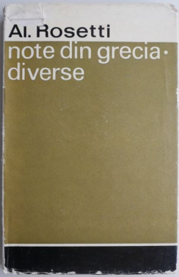 Note din Grecia. Diverse &amp;ndash; Al. Rosetti foto