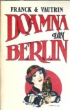Doamna din Berlin - Franck Vautrin