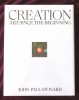 CREATION ART SINCE THE BEGINNING - John-Paul Stonard, Bloomsbury, Carte Noua, Engleza, Ilustratii Color si Alb-Negru, 464 Pagini