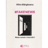 Fakenews. Noua cursa a inarmarii
